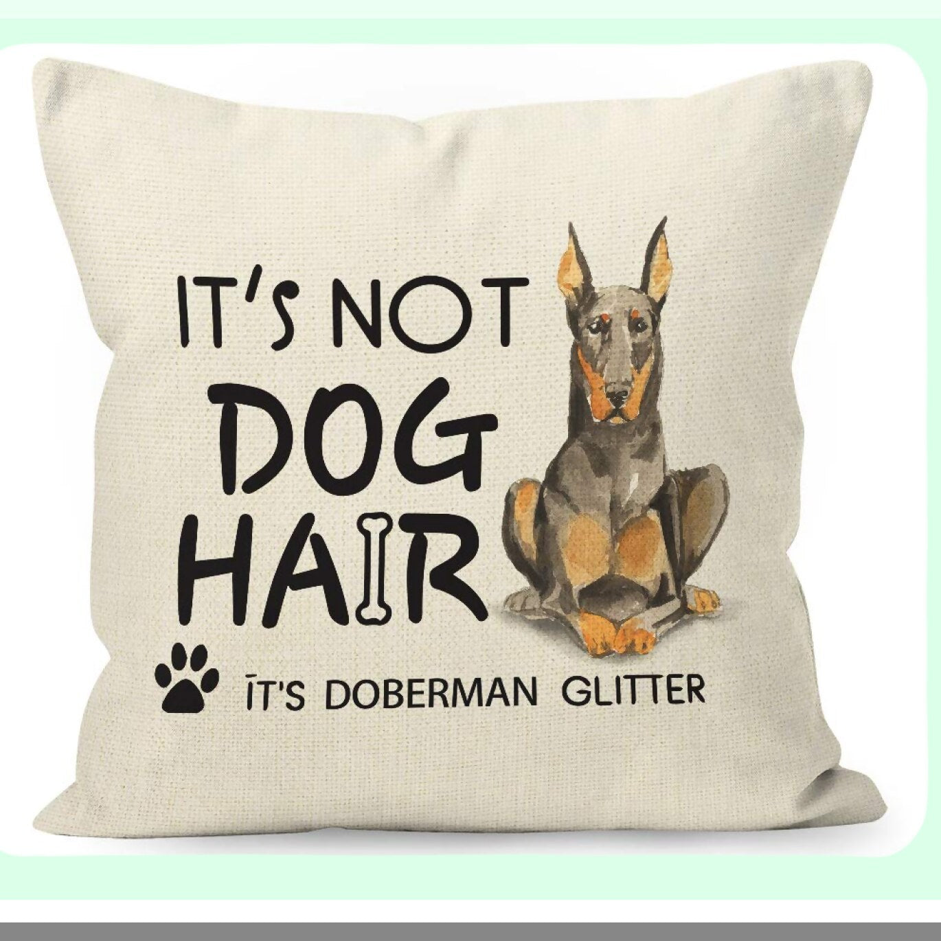 Doberman Glitter Funny Quote Throw Pillow - Dog Lover Gifts for Home Decor - Watercolor Cotton Linen Sofa Cushion Cover - 18 x 18 Inch