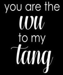 You're the Wu to My Tang Vinyl Sticker