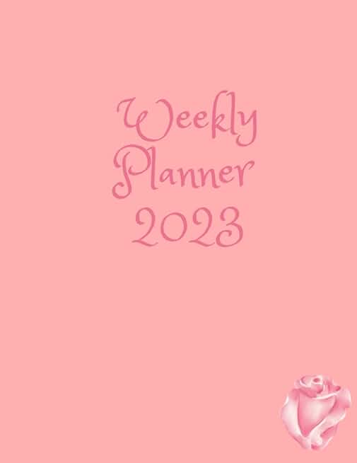 Pink Rose Weekly Planner for 2023