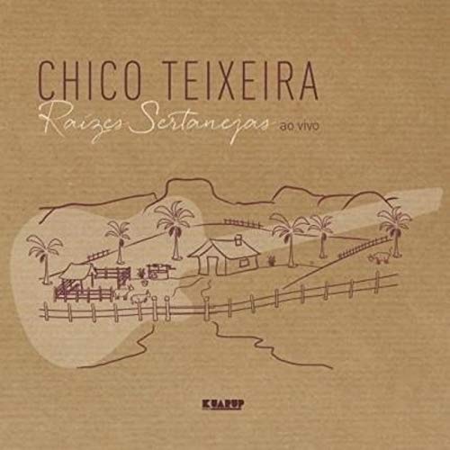 Chico Teixeira - Raizes Sertanejas (Ao Vivo)