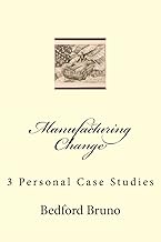 Three Personal Case Studies on Manufacturing Change