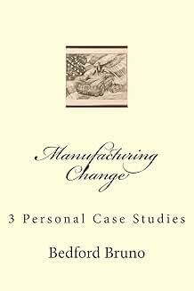 Three Personal Case Studies on Manufacturing Change