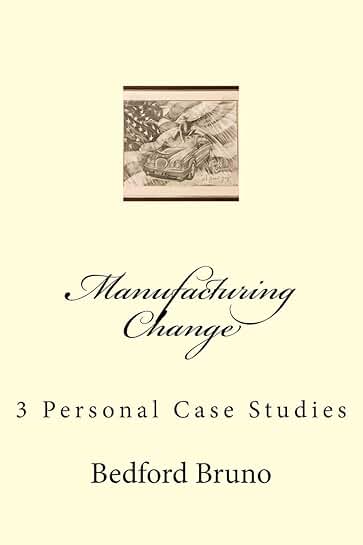 Three Personal Case Studies on Manufacturing Change