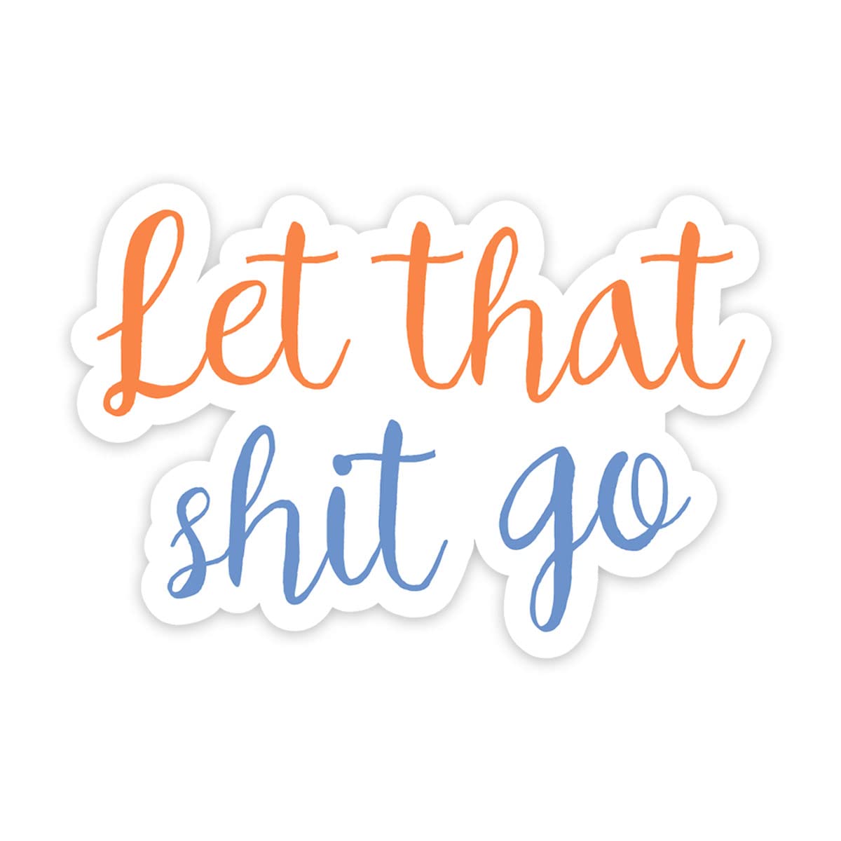 Let That Shit Go Quote Stickers for Laptop and Water Bottles