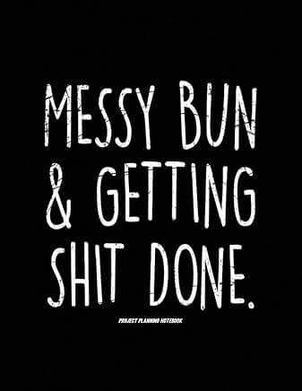 Messy Bun & Getting Shit Done Project Planning Notebook