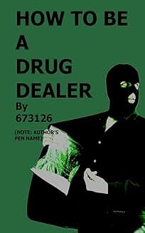 Guide to Becoming a Drug Dealer