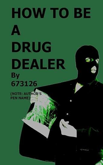 Guide to Becoming a Drug Dealer