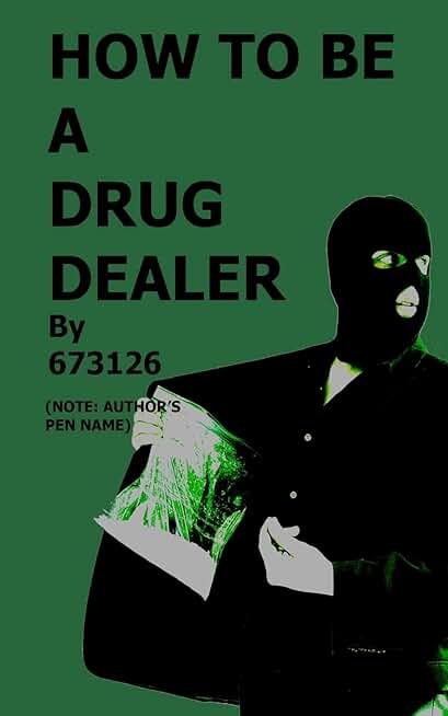 Guide to Becoming a Drug Dealer