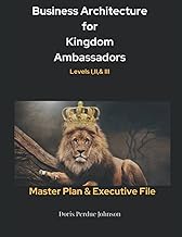 Business Architecture for Kingdom Ambassadors Levels I, II, and III