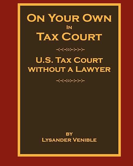 Navigating Tax Court Without a Lawyer