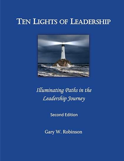 Ten Lights of Leadership: Guiding Your Leadership Path