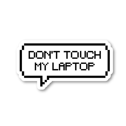 Don't Touch My Laptop Vinyl Sticker Set (3 Pack)