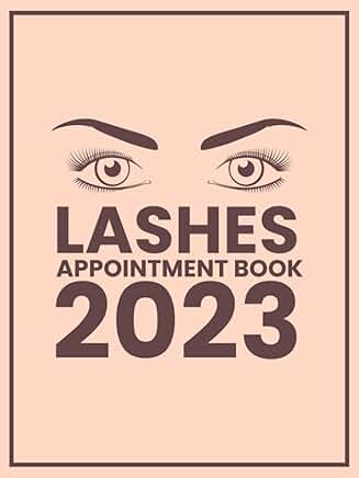 Lashes Appointment Book 2023 with 15-Minute Slots