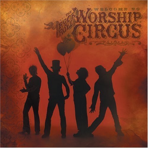 Rock 'N' Roll Worship Circus [Audio CD with Bonus DVD] Welcome to...