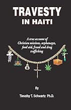 Haiti Crisis: Christian Missions, Orphanages, Fraud, and Drugs
