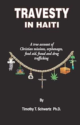 Haiti Crisis: Christian Missions, Orphanages, Fraud, and Drugs