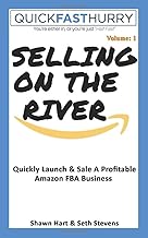 Selling on the River: Launch and Grow a Profitable Amazon FBA Business