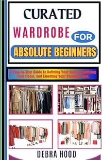 Guide to Defining Style and Simplifying Your Closet