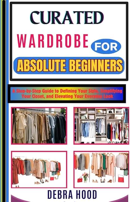 Guide to Defining Style and Simplifying Your Closet