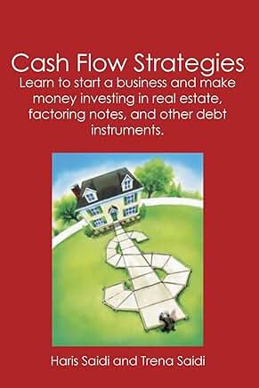 Cash flow strategies for business and real estate investing