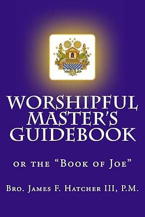 Guidebook for Worshipful Masters in the 21st Century