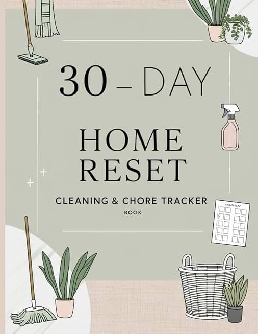 30-Day Home Reset for Cleaning and Decluttering