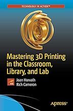 Learning 3D Printing in Schools and Labs