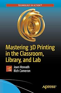 Learning 3D Printing in Schools and Labs