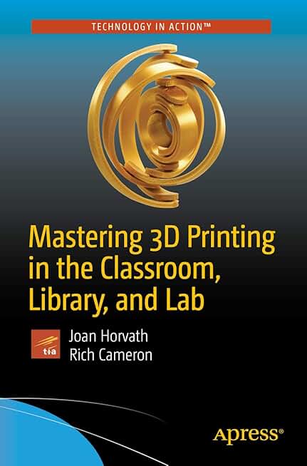 Learning 3D Printing in Schools and Labs