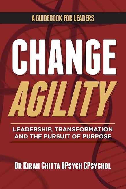 Change Agility: Leading Transformation and Purpose
