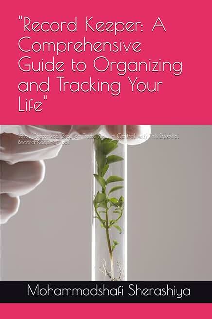 Guide to Organizing and Tracking Your Life