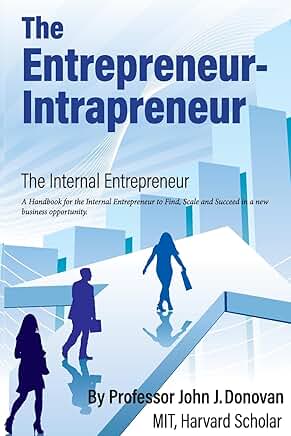 Guide for Internal Entrepreneurs to Start and Grow a Business