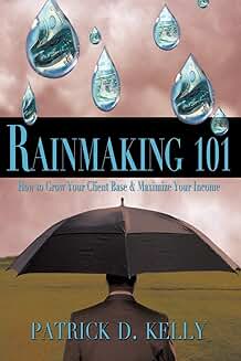 Rainmaking Basics: Grow Clients and Income