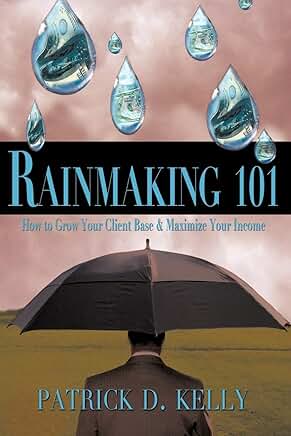 Rainmaking Basics: Grow Clients and Income