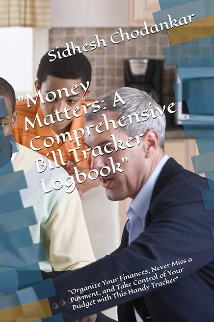 Money Matters: A Complete Bill Tracker Logbook