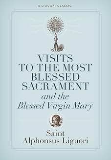 Visits to the Blessed Sacrament and the Virgin Mary