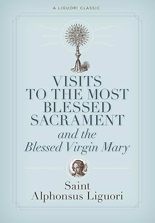 Visits to the Blessed Sacrament and the Virgin Mary