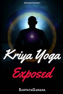 Kriya Yoga Revealed: Truth, Gurus, and Hidden Technique
