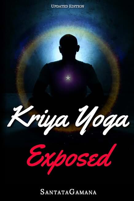 Kriya Yoga Revealed: Truth, Gurus, and Hidden Technique