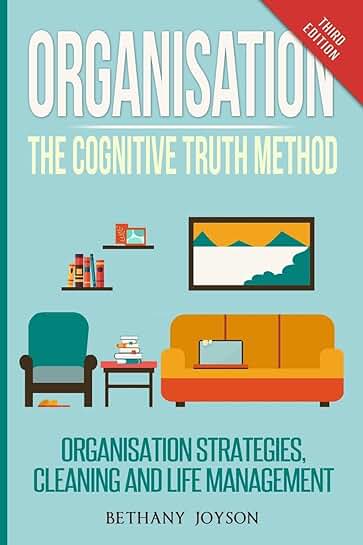 Organization Strategies, Cleaning, and Life Management