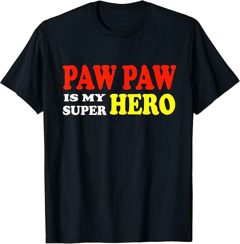 Proud Family Shirt with Paw Paw as My Hero