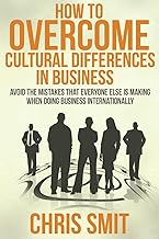 Overcoming Cultural Differences in International Business