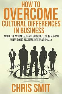 Overcoming Cultural Differences in International Business