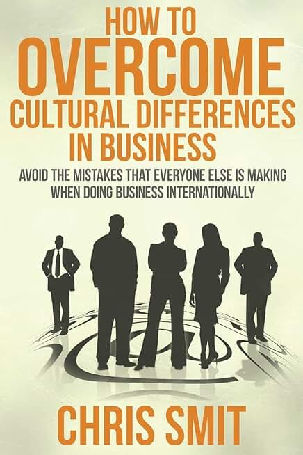 Overcoming Cultural Differences in International Business