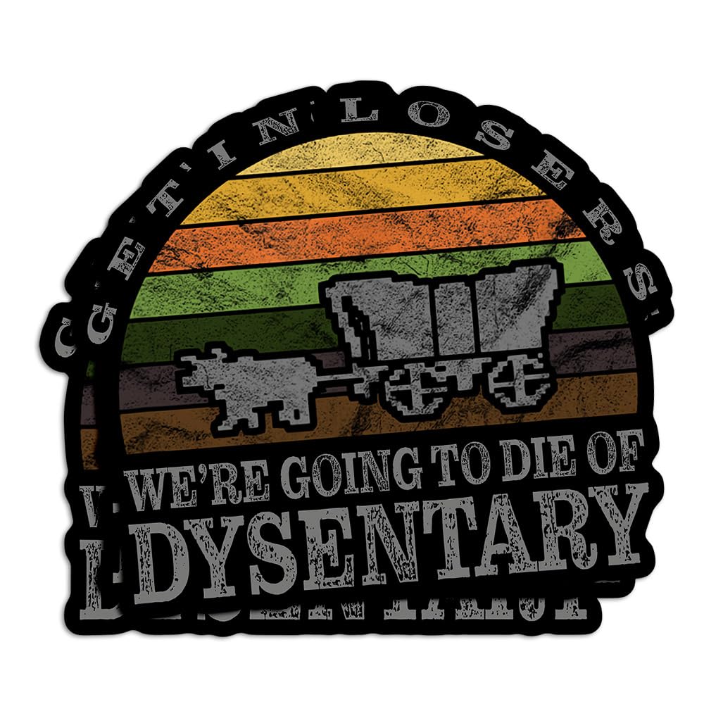 Set of 3 Funny Dysentery Quote Stickers for Laptop and Water Bottle