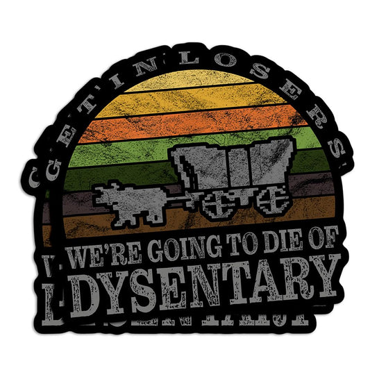Set of 3 Funny Dysentery Quote Stickers for Laptop and Water Bottle