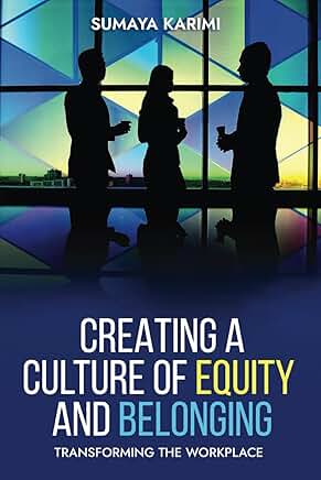 Building a Culture of Equity and Belonging in the Workplace
