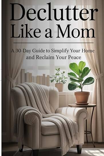 30-Day Guide to Simplify Your Home and Life
