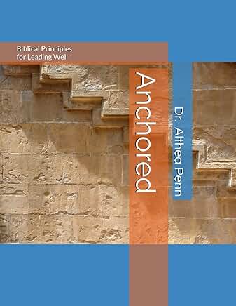 Anchored: Principles for Leading Well