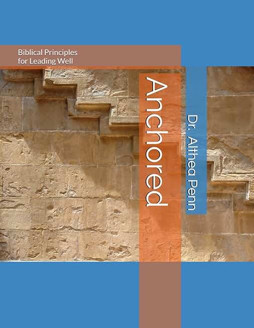 Anchored: Principles for Leading Well